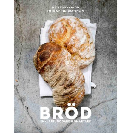 Bröd - enklare, godare & smartare